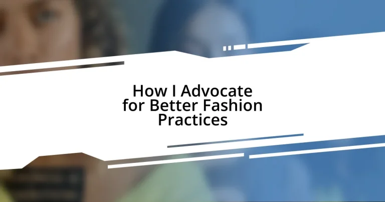 How I Advocate for Better Fashion Practices