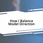 How I Balance Model Direction