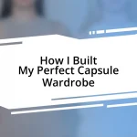 How I Built My Perfect Capsule Wardrobe