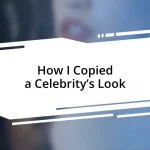 How I Copied a Celebrity’s Look