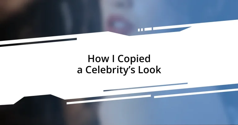 How I Copied a Celebrity’s Look