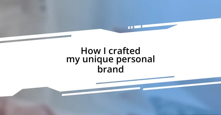 How I crafted my unique personal brand