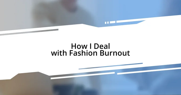 How I Deal with Fashion Burnout