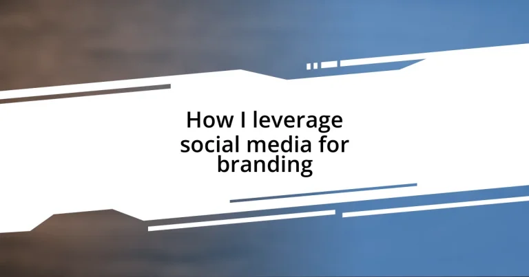 How I leverage social media for branding