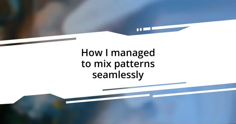 How I managed to mix patterns seamlessly