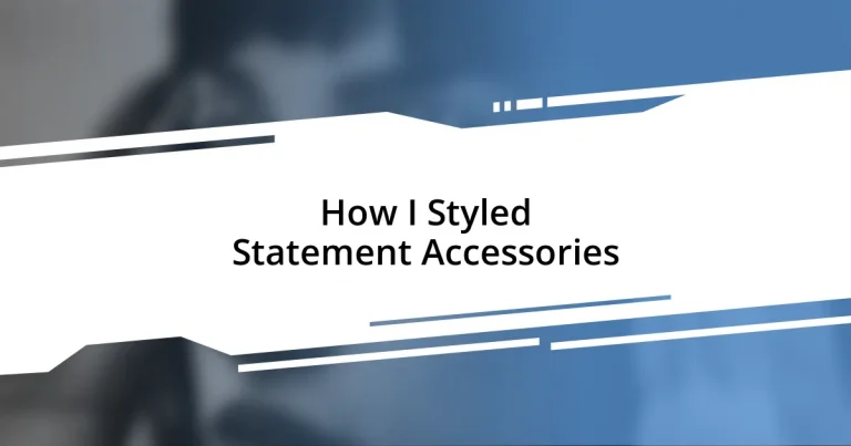 How I Styled Statement Accessories