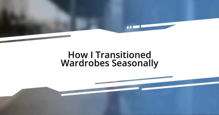 How I Transitioned Wardrobes Seasonally