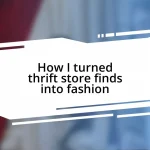 How I turned thrift store finds into fashion