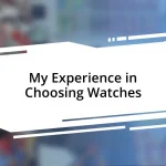 My Experience in Choosing Watches