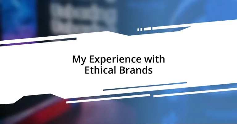 My Experience with Ethical Brands