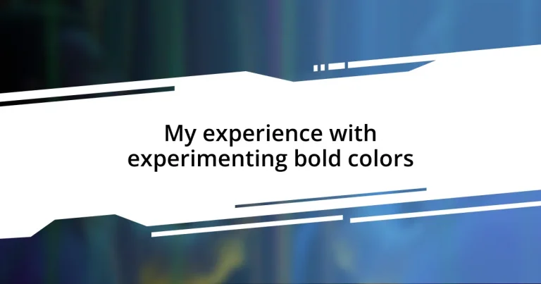 My experience with experimenting bold colors