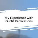 My Experience with Outfit Replications