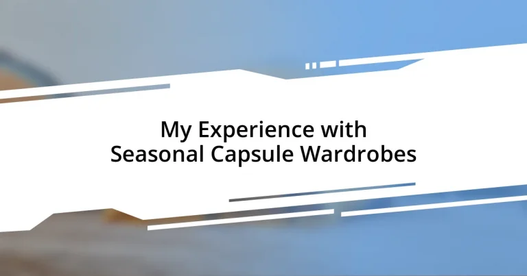 My Experience with Seasonal Capsule Wardrobes