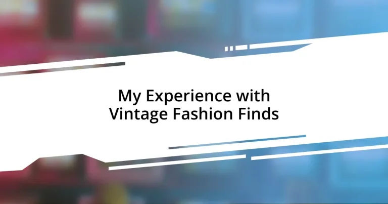 My Experience with Vintage Fashion Finds