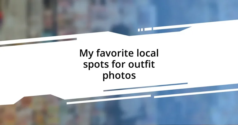 My favorite local spots for outfit photos