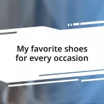 My favorite shoes for every occasion