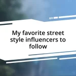 My favorite street style influencers to follow