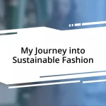 My Journey into Sustainable Fashion