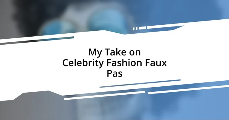 My Take on Celebrity Fashion Faux Pas