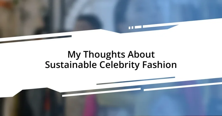 My Thoughts About Sustainable Celebrity Fashion