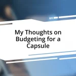 My Thoughts on Budgeting for a Capsule