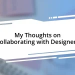 My Thoughts on Collaborating with Designers