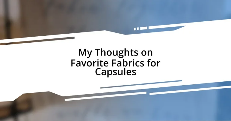 My Thoughts on Favorite Fabrics for Capsules