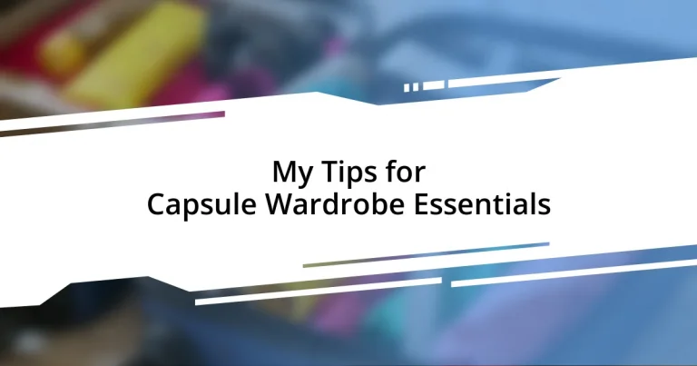 My Tips for Capsule Wardrobe Essentials