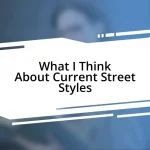 What I Think About Current Street Styles