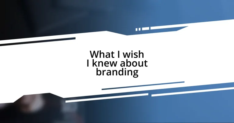 What I wish I knew about branding