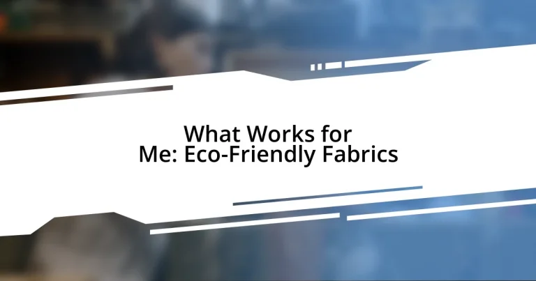 What Works for Me: Eco-Friendly Fabrics