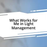 What Works for Me in Light Management