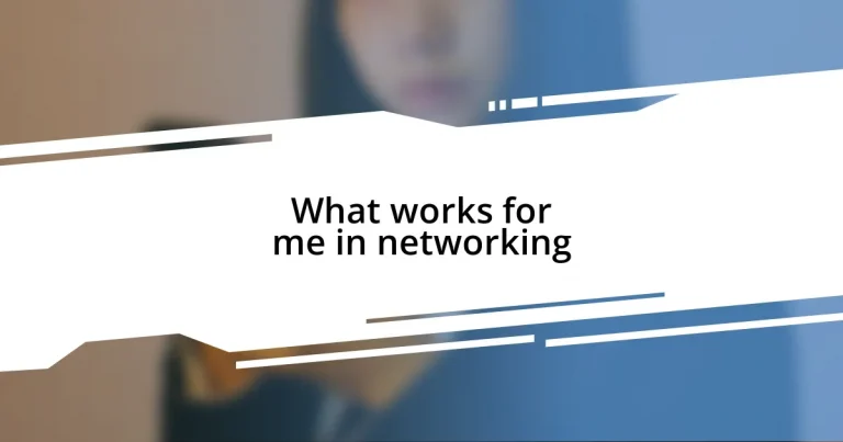 What works for me in networking