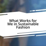 What Works for Me in Sustainable Fashion