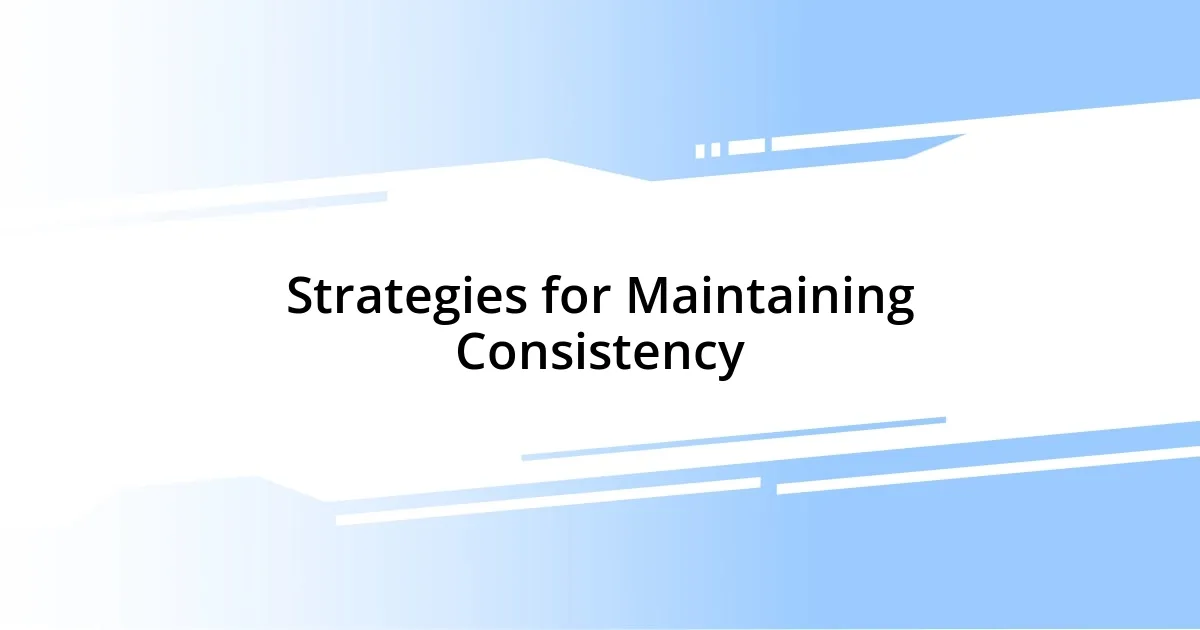 Strategies for Maintaining Consistency