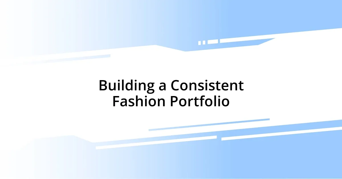 Building a Consistent Fashion Portfolio