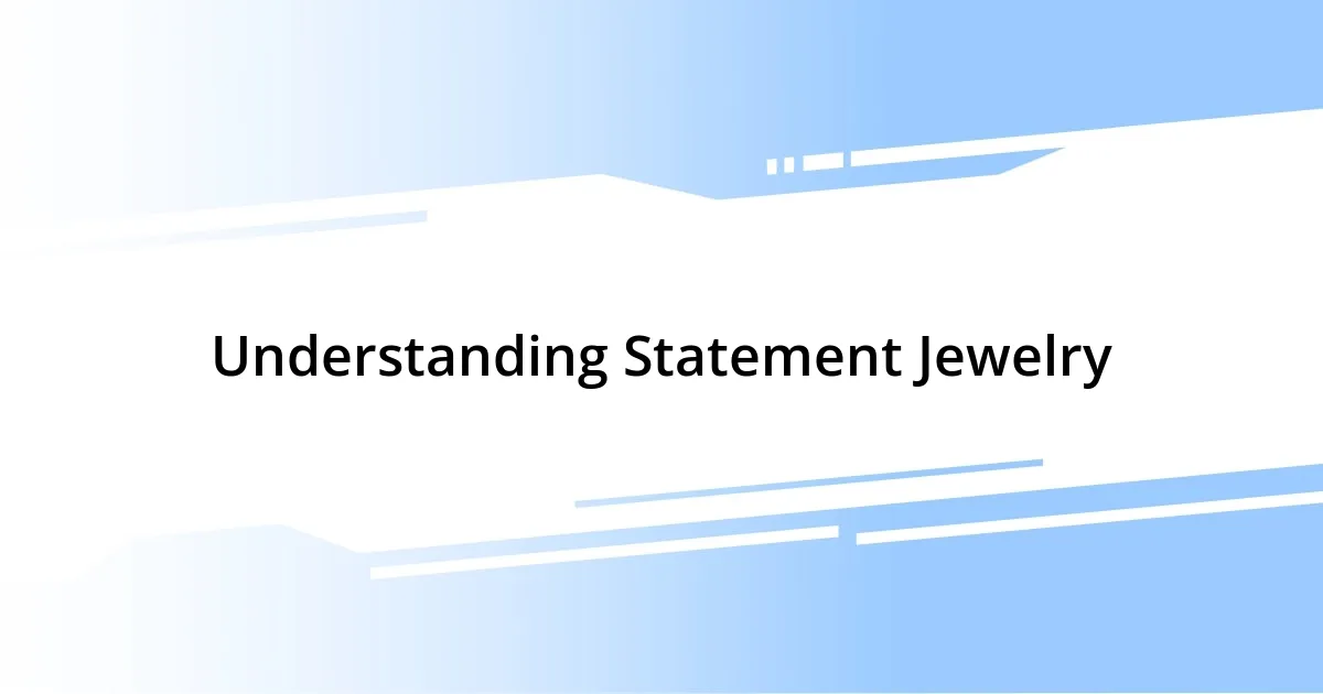 Understanding Statement Jewelry