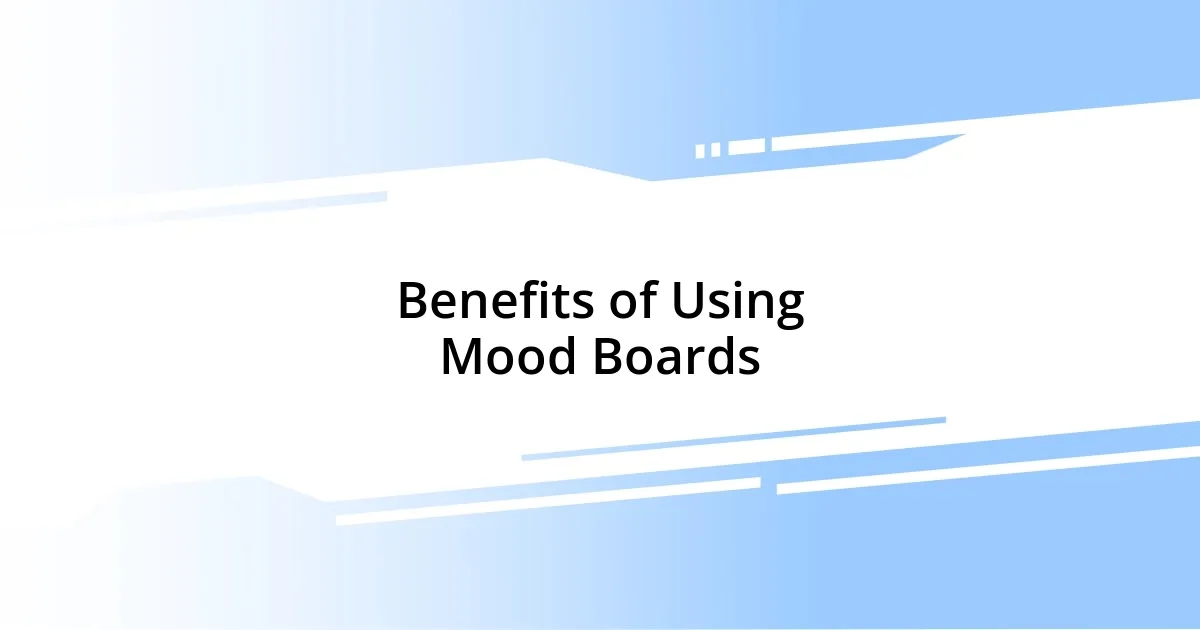 Benefits of Using Mood Boards