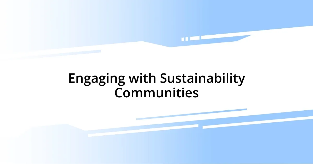 Engaging with Sustainability Communities