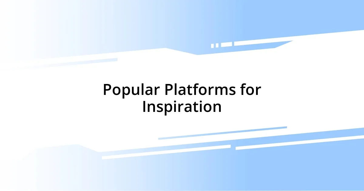 Popular Platforms for Inspiration