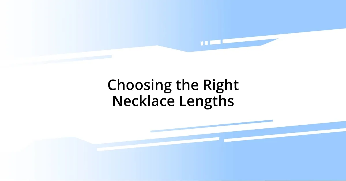 Choosing the Right Necklace Lengths