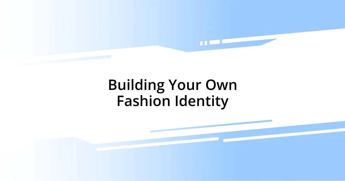 Building Your Own Fashion Identity