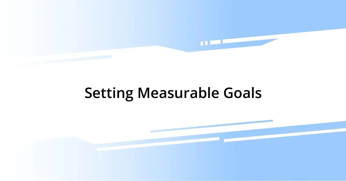 Setting Measurable Goals