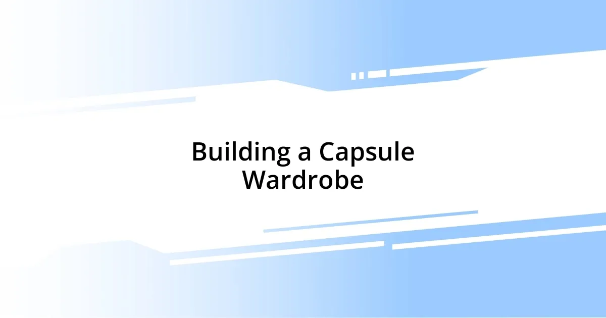 Building a Capsule Wardrobe