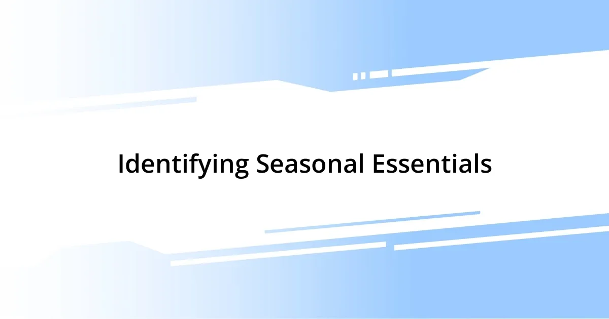 Identifying Seasonal Essentials