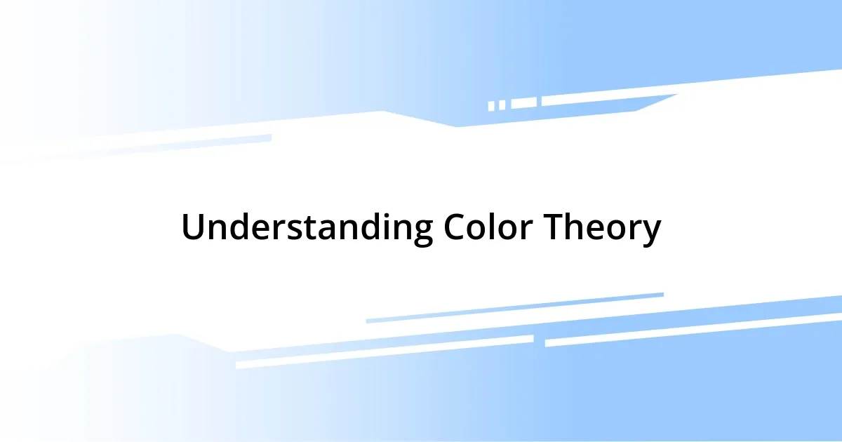 Understanding Color Theory