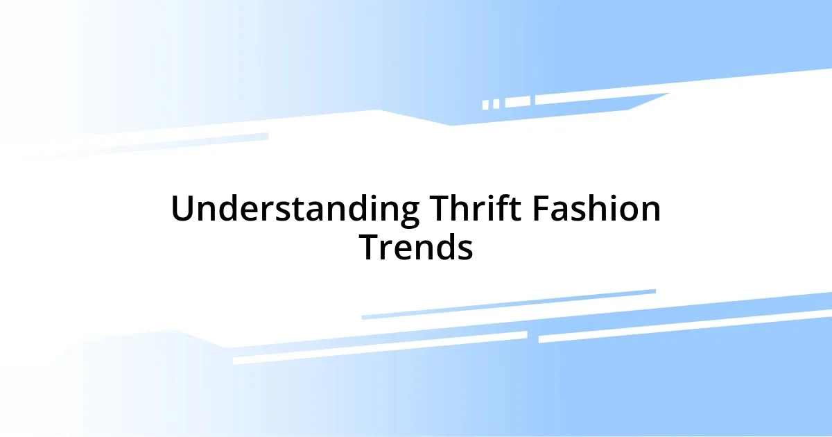 Understanding Thrift Fashion Trends