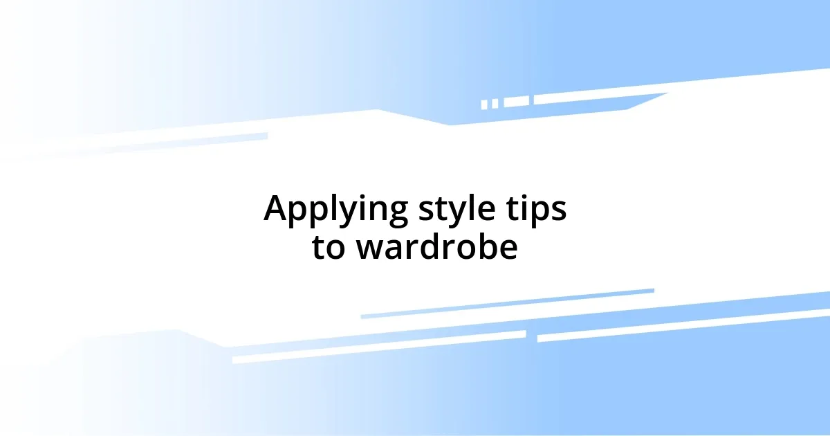 Applying style tips to wardrobe