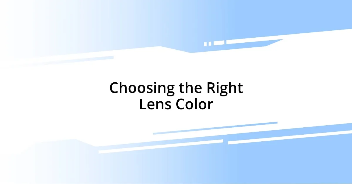 Choosing the Right Lens Color