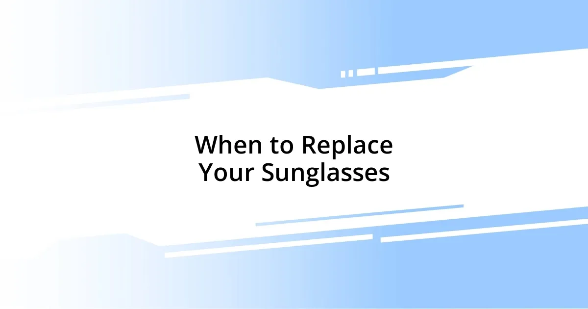 When to Replace Your Sunglasses